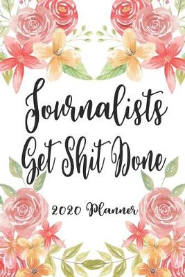 Book cover for Journalists Get Shit Done 2020 Planner