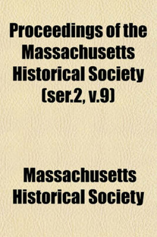 Cover of Proceedings of the Massachusetts Historical Society (Ser.2, V.9)