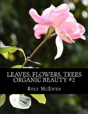 Book cover for Leaves, Flowers, Trees - Organic Beauty #2