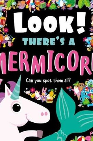 Cover of Look! There's a Mermicorn