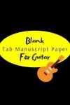 Book cover for Blank Tab Manuscript Paper For Guitar