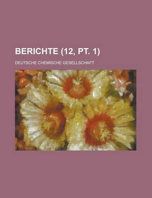 Book cover for Berichte (12, PT. 1 )