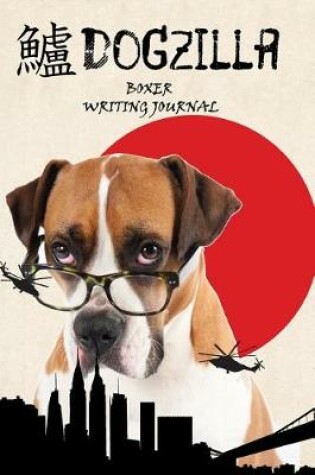 Cover of Dogzilla Boxer Writing Journal