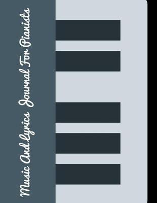 Book cover for Music and Lyrics Journal for Pianists