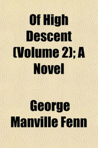 Cover of Of High Descent (Volume 2); A Novel