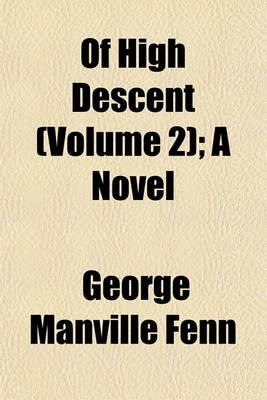 Book cover for Of High Descent (Volume 2); A Novel