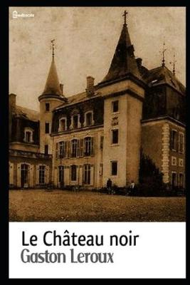 Book cover for Le Chateau Noir