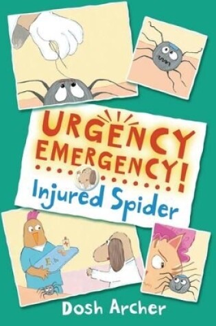 Cover of URGENCY EMERGENCY! Injured Spider