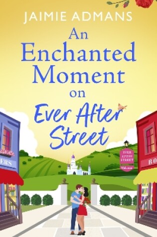 Cover of An Enchanted Moment on Ever After Street