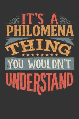 Book cover for Its A Philomena Thing You Wouldnt Understand