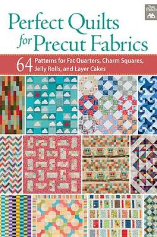 Cover of Perfect Quilts for Precut Fabrics