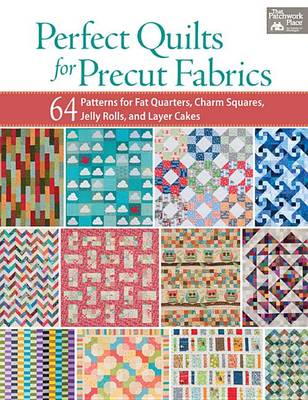 Book cover for Perfect Quilts for Precut Fabrics