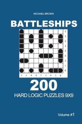 Cover of Battleships - 200 Hard Logic Puzzles 9x9 (Volume 1)