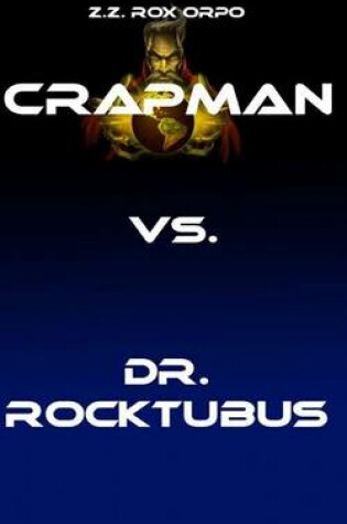 Cover of Crapman vs. Dr. Rocktubus
