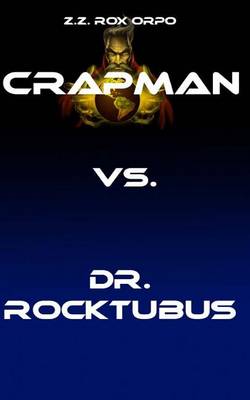 Book cover for Crapman vs. Dr. Rocktubus