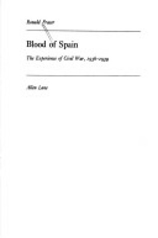 Cover of Blood of Spain: the Experience of Civil War, 1936-1939