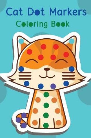 Cover of Cat dot markers coloring book.