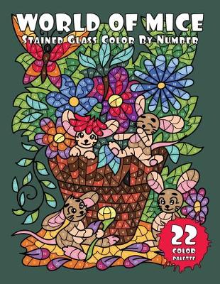 Cover of WORLD of MICE (Stained Glass Color By Number)