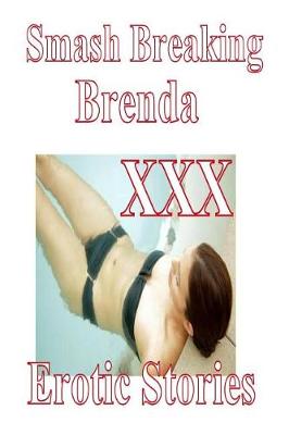 Book cover for smash Breaking Brenda XXX Erotic Stories