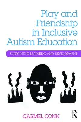 Book cover for Play and Friendship in Inclusive Autism Education