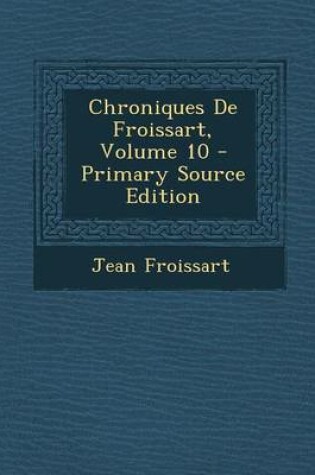 Cover of Chroniques de Froissart, Volume 10