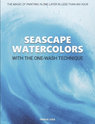 Book cover for SEASCAPE WATERCOLORS WITH THE ONE-WASH TECHNIQUE