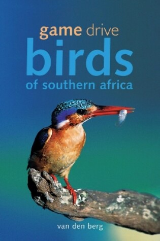 Cover of Game Drive Birds Of Southern Africa