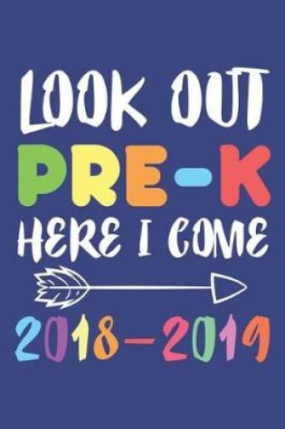 Cover of Look Out Pre-K Here I Come 2018-2019