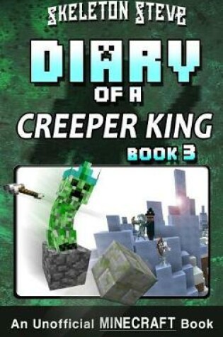 Cover of Diary of a Minecraft Creeper King - Book 3