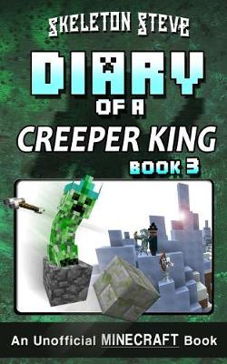 Book cover for Diary of a Minecraft Creeper King - Book 3