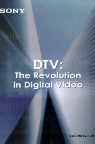 Cover of Dtv: the Revolution in Digital Video