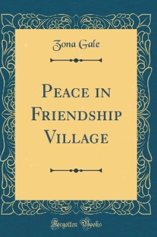 Cover of Peace in Friendship Village (Classic Reprint)