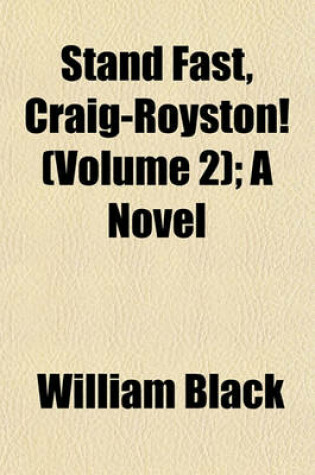 Cover of Stand Fast, Craig-Royston! (Volume 2); A Novel