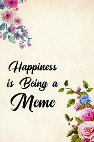 Cover of Happiness Is Being a Meme