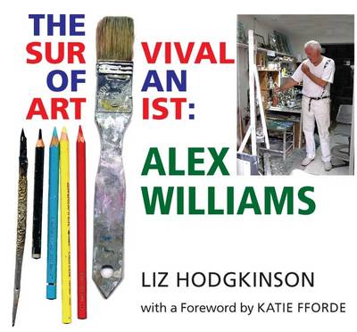 Book cover for Alex Williams: the Survival of an Artist