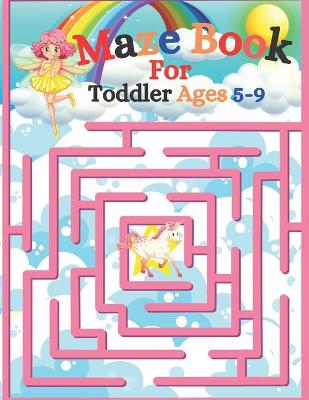 Book cover for Maze Book For Toddler Ages 5-9