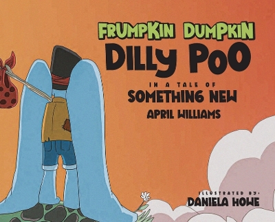 Book cover for Frumpkin Dumpkin Dilly Poo in a Tale of Something New