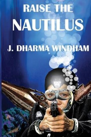 Cover of Raise the Nautilus