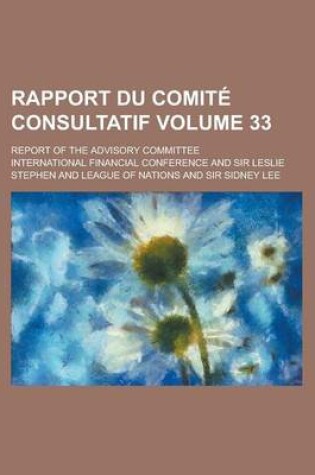 Cover of Rapport Du Comite Consultatif; Report of the Advisory Committee Volume 33