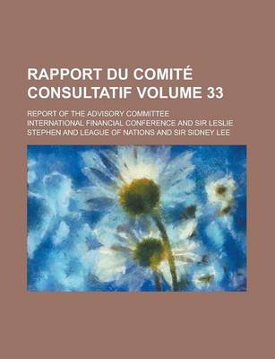 Book cover for Rapport Du Comite Consultatif; Report of the Advisory Committee Volume 33