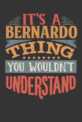 Book cover for Its A Bernardo Thing You Wouldnt Understand