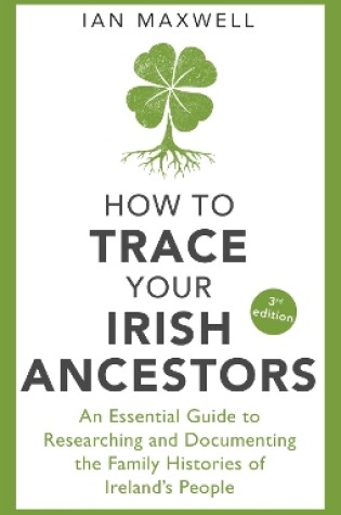 Cover of How to Trace Your Irish Ancestors 3rd Edition