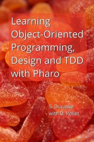 Cover of Learning Object-Oriented Programming, Design and TDD with Pharo