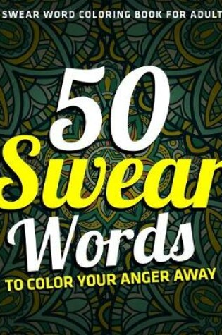 Cover of A Swear Word Coloring Book for Adults