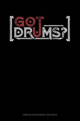 Cover of Got Drums?