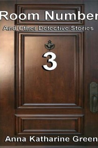 Cover of Room Number 3: And Other Detective Stories
