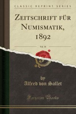 Cover of Zeitschrift Fur Numismatik, 1892, Vol. 18 (Classic Reprint)