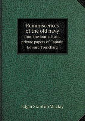 Book cover for Reminiscences of the old navy from the journals and private papers of Captain Edward Trenchard