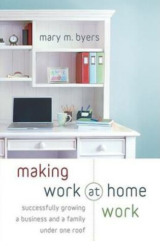 Cover of Making Work at Home Work