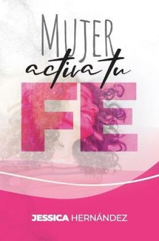 Cover of Mujer Activa tu Fe